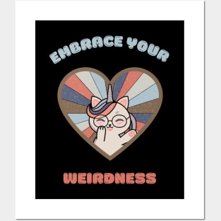 Embrace your weirdness - a cute kawaii kitty unicorn Posters and Art